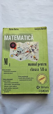 MATEMATICA M1 CLASA A XII A FILIERA TEORETICA TEHNOLOGICA SI VOCATIONALA MARIUS BURTEA ,GEORGETA BURTEA foto