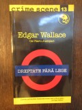 DREPTATE FARA LEGE - EDGAR WALLACE, Polirom