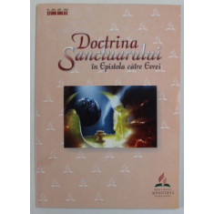 DOCTRINA SANCTUARULUI IN EPISTOLA CATRE EVREI , STUDII BIBLICE PENTRU MAJORI , IULIE - AUGUST - SEPTEMBRIE , 2003