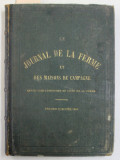 LE JOURNAL DE LA FERME ET DES MAISONS DE CAMPAGNE , REVUE COMPLEMENTAIRE DU LIVRE DE LA FERME , TOME I , PREMIER SEMESTRE , 1865 *CONTINE HALOURI DE A