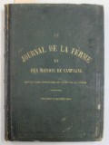 LE JOURNAL DE LA FERME ET DES MAISONS DE CAMPAGNE , REVUE COMPLEMENTAIRE DU LIVRE DE LA FERME , TOME I , PREMIER SEMESTRE , 1865 *CONTINE HALOURI DE A