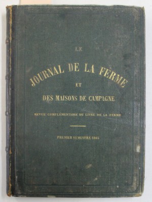 LE JOURNAL DE LA FERME ET DES MAISONS DE CAMPAGNE , REVUE COMPLEMENTAIRE DU LIVRE DE LA FERME , TOME I , PREMIER SEMESTRE , 1865 *CONTINE HALOURI DE A foto