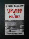 PETRU PANZARU - CONVINGERI STIINTIFICE SI POLITICE