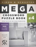 Simon &amp; Schuster Mega Crossword Puzzle Book #4: 300 Never-Before-Published Crosswords