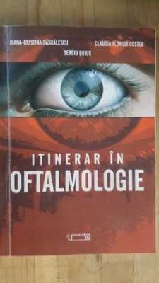 Itinerar in oftalmologie- I.C.Dascalescu, C.F.Costea, S.Buiuc foto