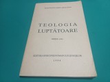 TEOLOGIA LUPTĂTOARE * MITROPOLITUL IRINEU MIHĂLCESCU * 1994 * 3 3 2