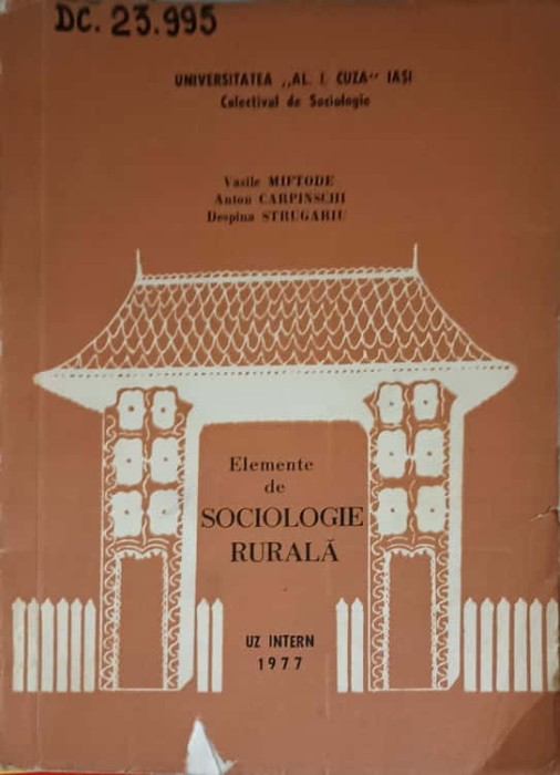 ELEMENTE DE SOCIOLOGIE RURALA-VASILE MIFTODE, ANTON CARPINSCHI, DESPINA STRUNGARIU-224545