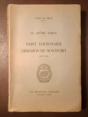 Louis le Crom - Un apotre marial: Saint Louis-Marie Grignion de Montfort (1673-1716) foto