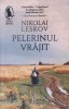 Pelerinul Vrăjit - Nikolai Leskov, Humanitas, 2019, Raftul Denisei, Carte Istorie, Limba Rom&acirc;nă, 212 Pagini