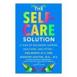Cumpara ieftin The Self-Care Solution: A Year of Becoming Happier, Healthier, and Fitter--One Month at a Time