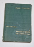 Probleme de practica si tehnica obstetricala - Dan Alessandrescu, V. Luca