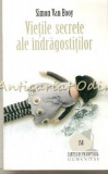Vietile Secrete Ale Indragostitilor - Simon Van Booy, Humanitas, 2009, Roman, Beletristica, 195 pagini