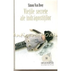 Vietile Secrete Ale Indragostitilor - Simon Van Booy