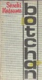 Botchan - Natsume Soseki, Roman Clasic Japonez, Traducere Angela Hondru, Editura Univers 1988, Stare Buna, Carte Beletristica