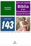 Cum am inteles Biblia si pe Dumnezeul ei. Exercitii de lectura - Editura Paideia