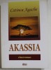 AKASSIA , ( CINEROMAN ) de CATINCA AGACHE , 2019 , DEDICATIE *
