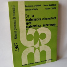 De la matematica elementara spre matematica superioara, C. Avadanei, 1987