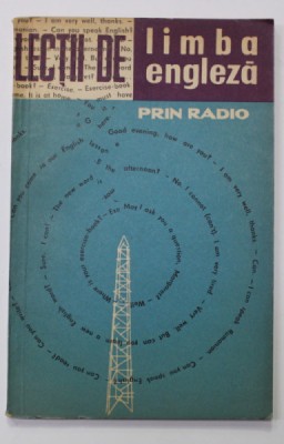 LECTII DE LIMBA ENGLEZA PRIN RADIO , CURS PENTRU INCEPATORI , CICLUL I de LEON LEVITCHI , 1963 foto