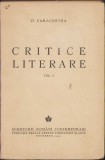 C372 Critice literare de D Caracostea, volumul I, 1943, Fundația regală pentru literatură și artă, București