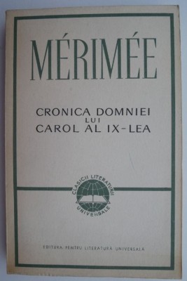 Cronica domniei lui Carol al IX-lea &amp;ndash; Prosper Merimee foto