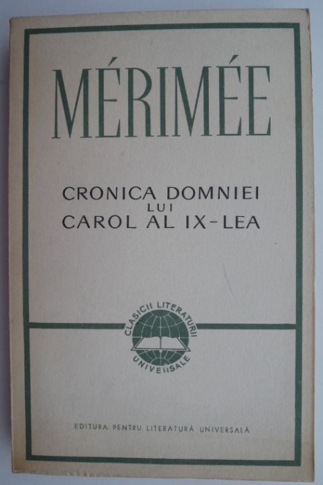 Cronica domniei lui Carol al IX-lea &ndash; Prosper Merimee