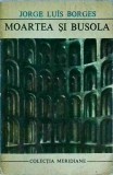Jorge Luis Borges - Moartea si busola