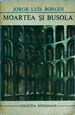 Jorge Luis Borges - Moartea si busola foto