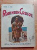 Robinson Crusoe, Daniel Defoe, Traducere Radu D. Rosetti, Editura Cartea Romaneasca 1927, Carte Veche