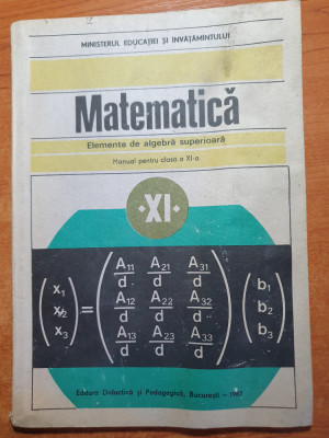 manual de matematica algebra superioara pentru clasa a 11-a - din anul 1987 foto