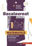 Bacalaureat 2025. Matematică. Științele naturii. Tehnologic - Paperback brosat - Mihai Monea, Steluța Monea, Ioan Șerdean, Adrian Zanoschi - Paralela