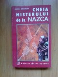 N7 CHEIA MISTERULUI DE LA NAZCA - HENRI STIERLIN
