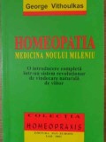 HOMEOPATIA. MEDICINA NOULUI MILENIU-GEORGE VITHOULKAS-355777