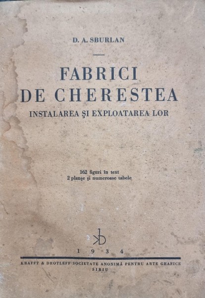D. A. Sburlan - Fabrici de cherestea. Instalarea si Exploatarea lor