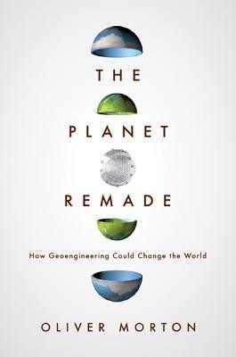 The Planet Remade: How Geoengineering Could Change the World foto