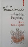 Sonete Romeo si Julieta - William Shakespeare, Adrian Papahagi (interpret), Polirom, 2021, Romana, Poezie, Paperback