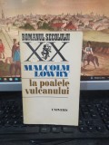 Malcom Lowry, La poalele vulcanului, editura Univers, București 1978, 109