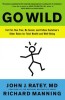 Go Wild: Eat Fat, Run Free, Be Social, and Follow Evolution&#039;s Other Rules for Total Health and Well-Being