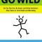 Go Wild: Eat Fat, Run Free, Be Social, and Follow Evolution&#039;s Other Rules for Total Health and Well-Being
