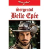 Sergentul Belle Epee - Paul Feval fiul