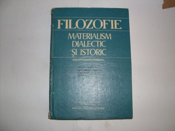 Filozofie Materialism Dialectc Si Istoric - Ion Tudorescu , 20880