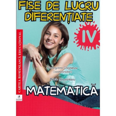 Fise de lucru diferentiate matematica clasa a IV a, Georgiana Gogoescu, Adela Apostolescu foto