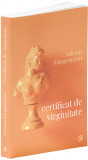 Certificat de virginitate | Adrian Sangeorzan, 2019, Curtea Veche, Curtea Veche Publishing