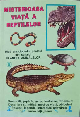 MISTERIOASA VIATA A REPTILELOR-L. CARADAN, I. GHEORGHESCU, B. CRACIUN foto