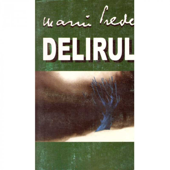 Marin Preda - Delirul - 135920