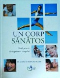 George D. Pamplona Roger - Un corp sanatos. Ghid practic de ingrijire a corpului