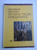 VALORI DE ARTA VECHE ROMANEASCA - Horia MEDELEANU (dedicatie si autograf)
