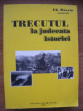 GH. BUZATU (coord.) - TRECUTUL LA JUDECATA ISTORIEI - 2006