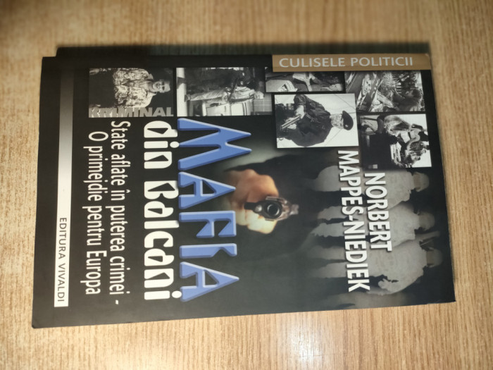 Mafia din Balcani - State aflate in puterea crimei - Norbert Mappes-Niediek 2005