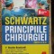 SCHWARTZ , PRINCIPIILE CHIRURGIEI , EDITIA A X - A , editie coordonata de CHARLES BRUNICARDI , 2019