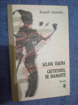 z1 Sclava Isaura / Cautatorul de diamante - Bernardo Guimaraes foto